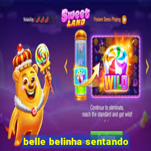 belle belinha sentando